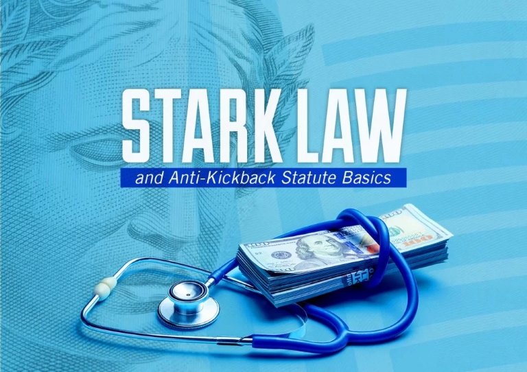 Fundamental Concepts of Stark Law and Anti-Kickback Statute